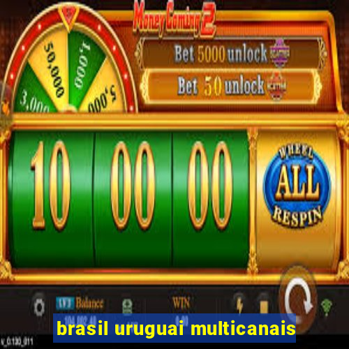 brasil uruguai multicanais